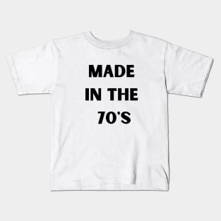 Made in the 70's Kids T-Shirt